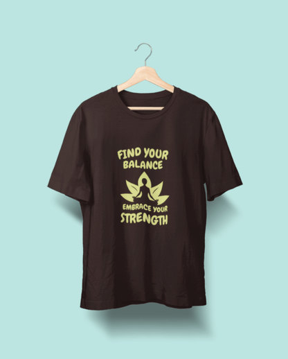 Round Neck Men T-Shirt Half Sleeve (Find Your Balance Embrace your strength)