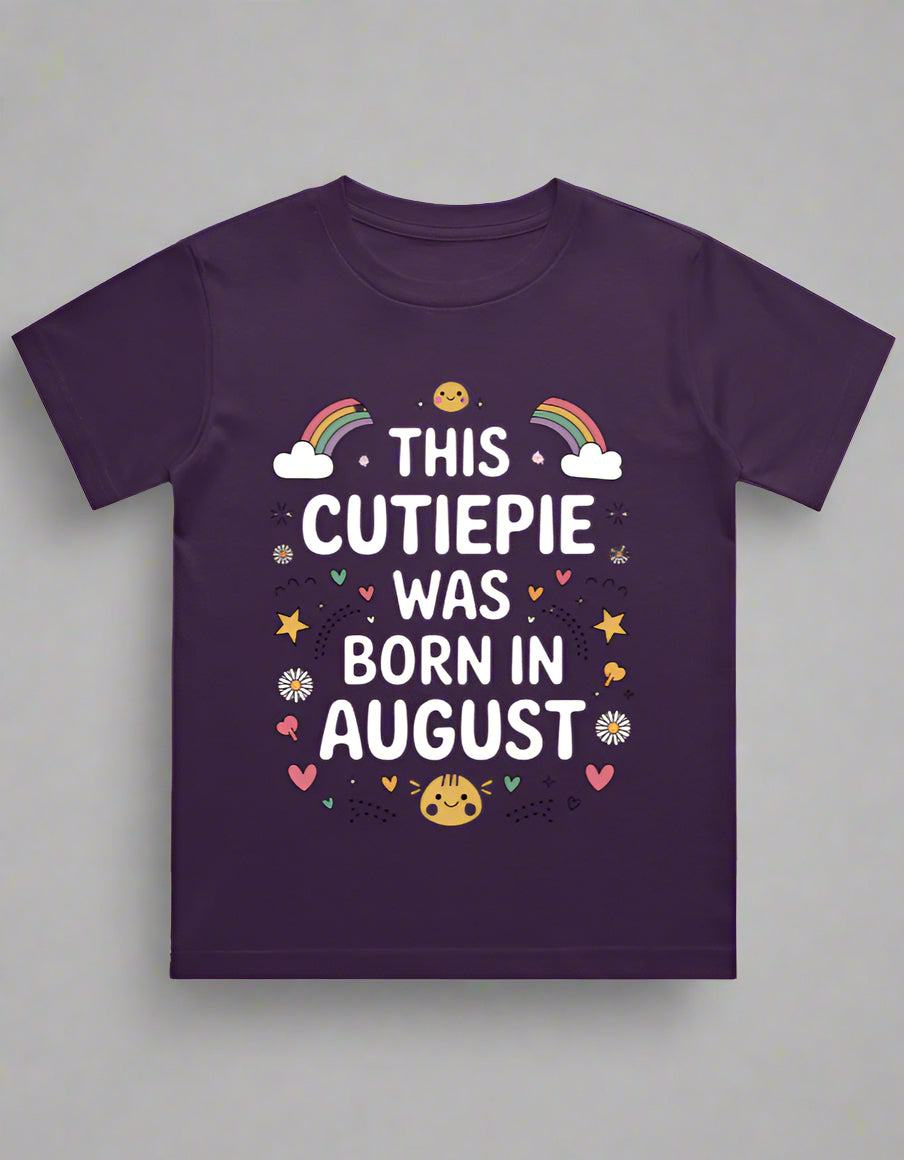 August Kids Birthday T-shirt Round Neck Half Sleeve (This Cutiepie was born in August)