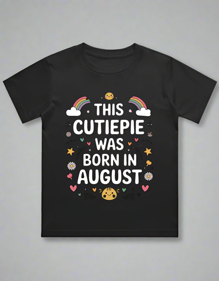 August Kids Birthday T-shirt Round Neck Half Sleeve (This Cutiepie was born in August)