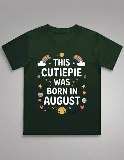 August Kids Birthday T-shirt Round Neck Half Sleeve (This Cutiepie was born in August)