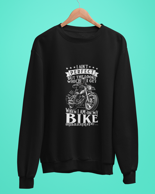 Round Neck Full Sleeve Biker Sweatshirt (I Ain't Perfect but the looks)