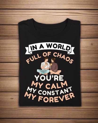 Round Neck Half Sleeve Couples T-Shirt (In a world full of Chaos)