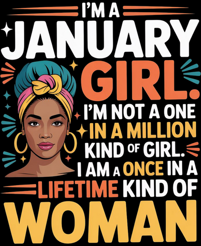 January Birthday Women's Classic T-Shirt (I'm a January Girl. I'm not a one in a million kind of girl.)
