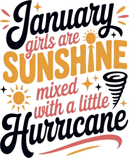 January Birthday Women's Classic T-Shirt (January Girls are Sunshine mixed with a little Hurricane)