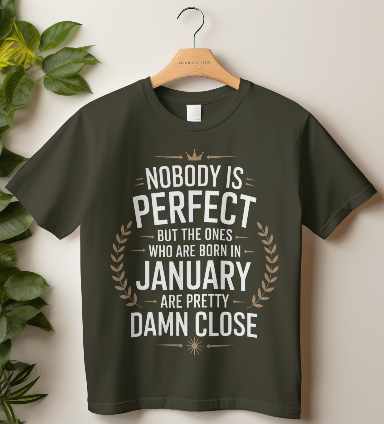 January Birthday Classic Crew T-Shirt (Nobody is perfect but the ones who are born in January are pretty damn close)