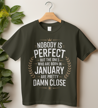 January Birthday Classic Crew T-Shirt (Nobody is perfect but the ones who are born in January are pretty damn close)