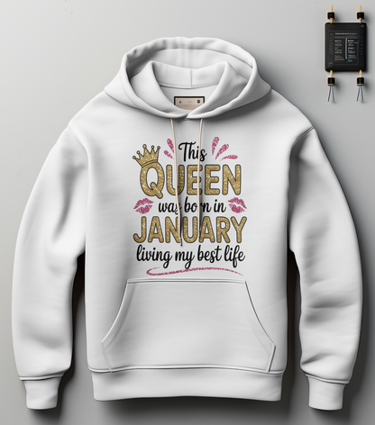 January Birthday Female Hoodie (This QUEEN was born in January, Living my best life.)