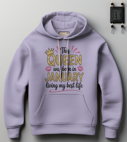 January Birthday Female Hoodie (This QUEEN was born in January, Living my best life.)