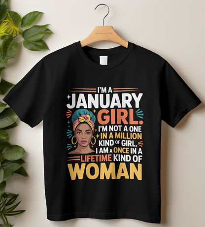 January Birthday Women's Classic T-Shirt (I'm a January Girl. I'm not a one in a million kind of girl.)