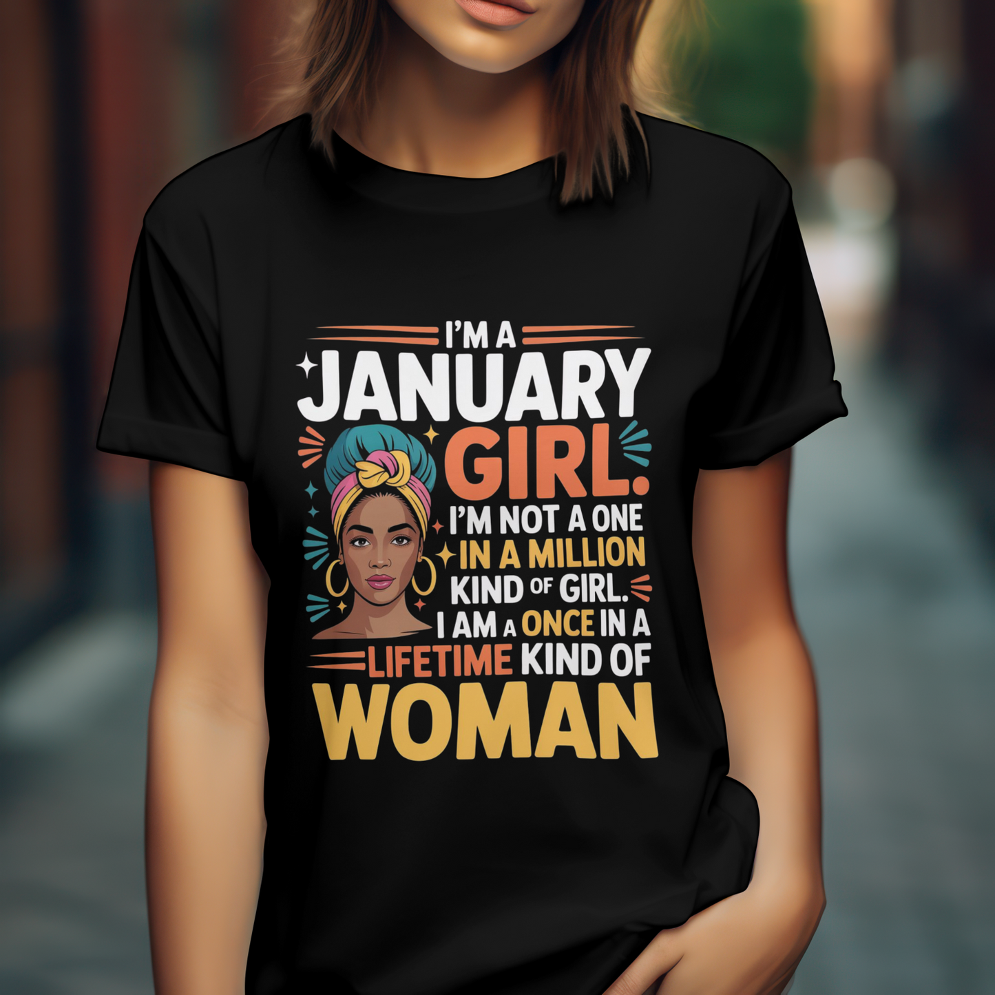 January Birthday Women's Classic T-Shirt (I'm a January Girl. I'm not a one in a million kind of girl.)