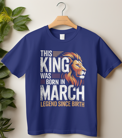 March Birthday Classic Crew T-Shirt (This King was Born in March D-I)