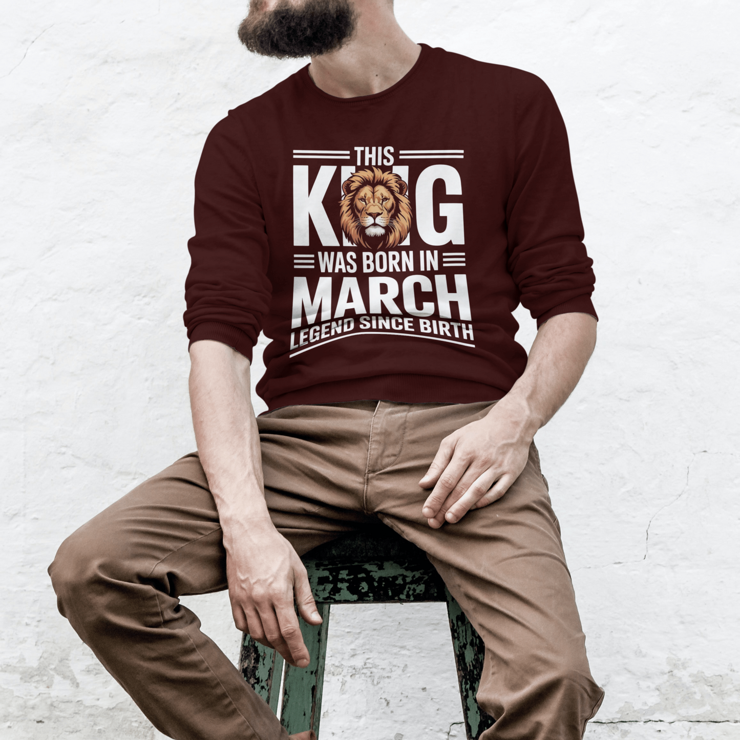 March Birthday Male Sweatshirt (This King Was Born In March)