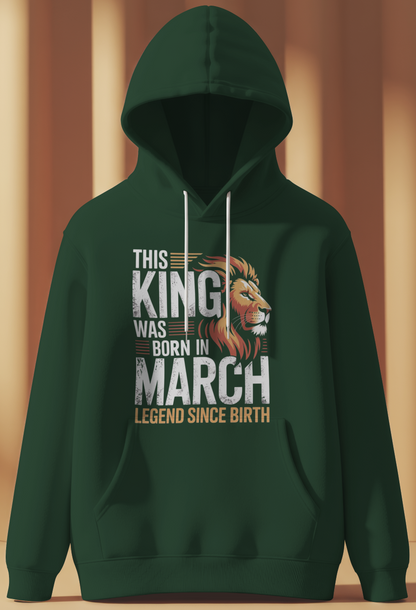 March Birthday Male Hoodie (This King was born in March)