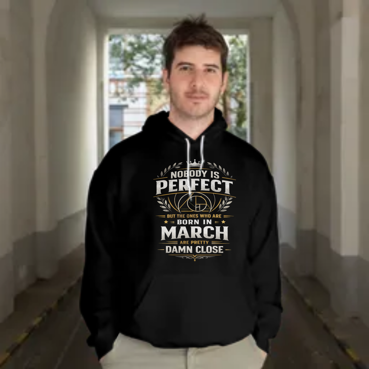 March Birthday Male Hoodie (Nobody is perfect)