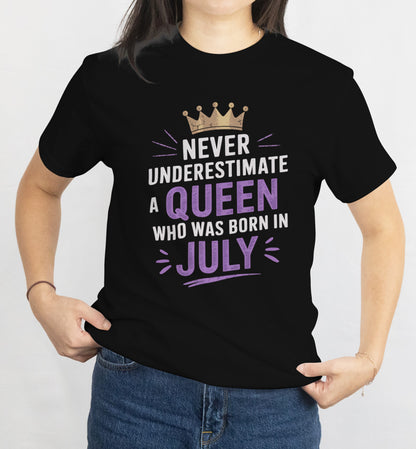 July Birthday T-shirt Round Neck Half Sleeve (Never Underestimate a queen who was born in July)