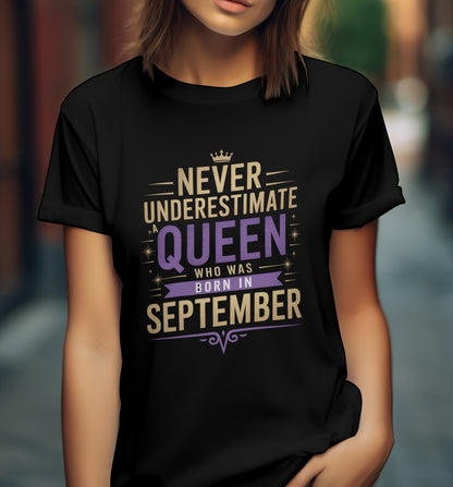 September Birthday T-shirt Round Neck Half Sleeve (Never Underestimate a Queen who was born in September)