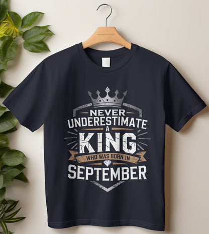 September Birthday T-shirt Round Neck Half Sleeve (Never Underestimate a King Who Was born in September)