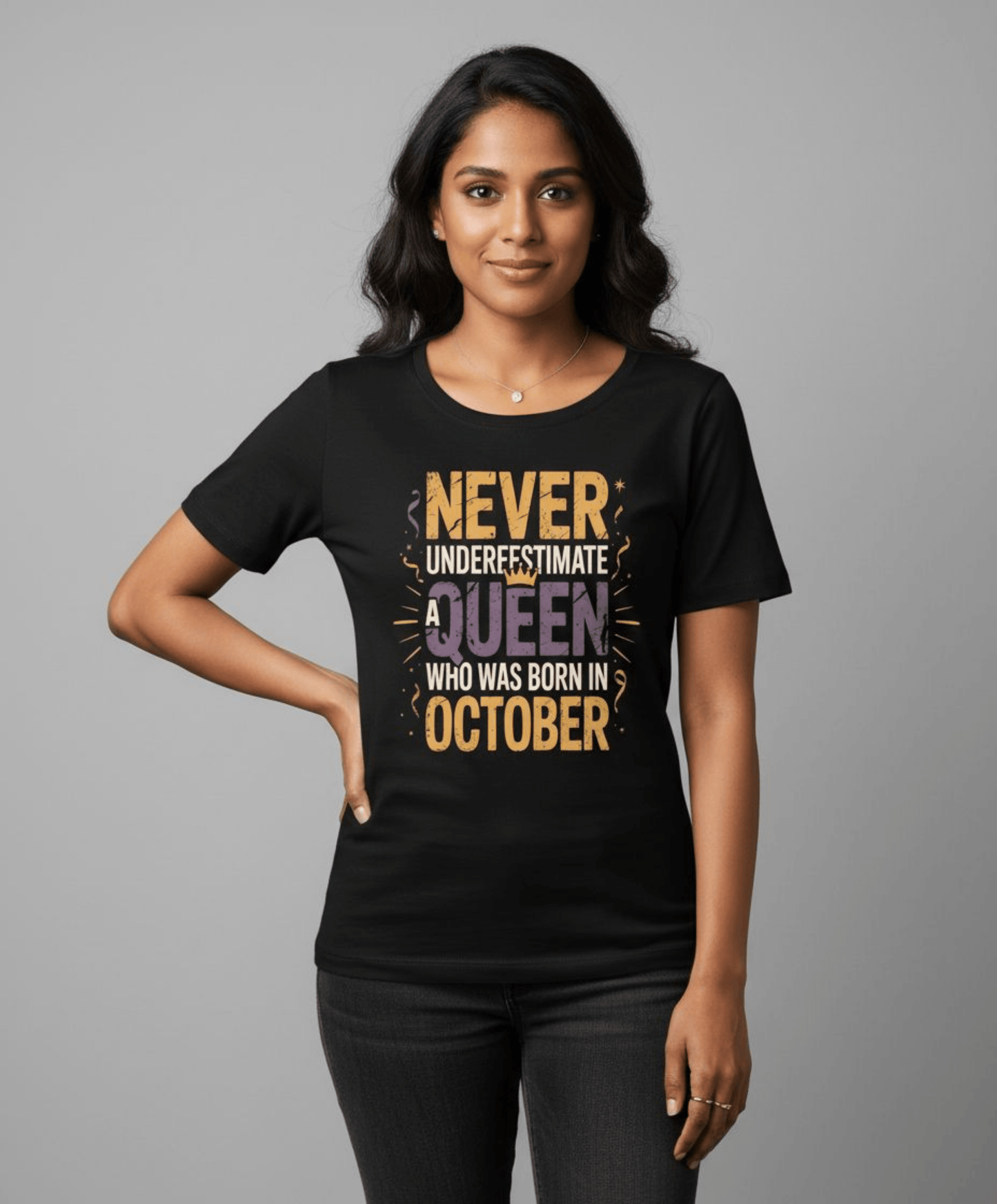 October Birthday T-shirt Round Neck Half Sleeve (Never Underestimate a Queen who was born in October)