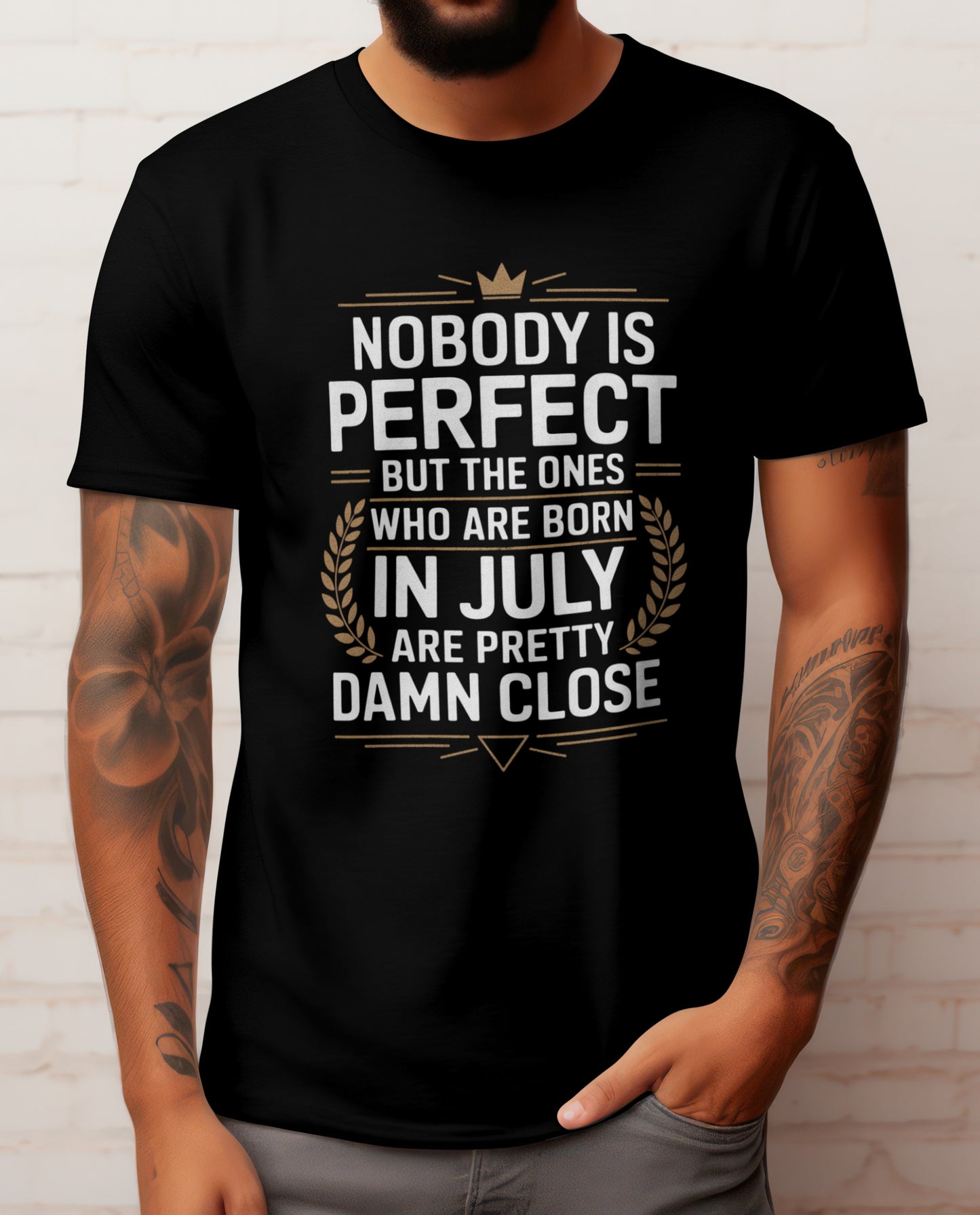 July Birthday T-shirt Round Neck Half Sleeve (Nobody is perfect but the ones who are Born)
