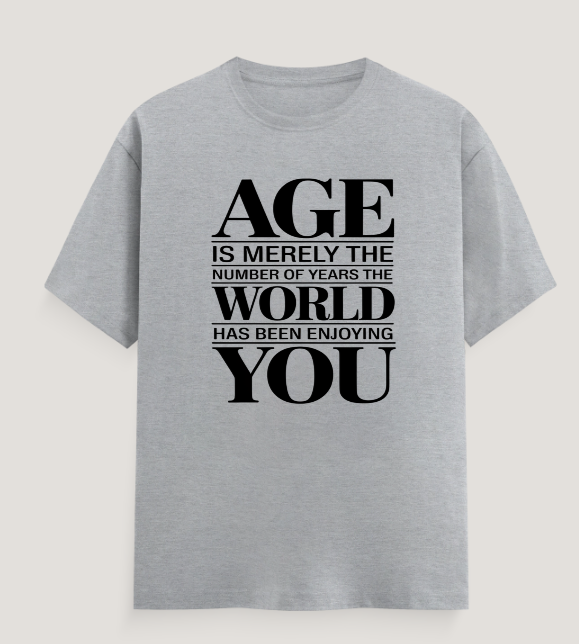 Birthday Unisex Classic Crew T-Shirt (Age is merely the number of years)