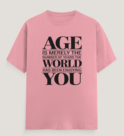Birthday Unisex Classic Crew T-Shirt (Age is merely the number of years)