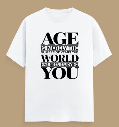 Birthday Unisex Classic Crew T-Shirt (Age is merely the number of years)