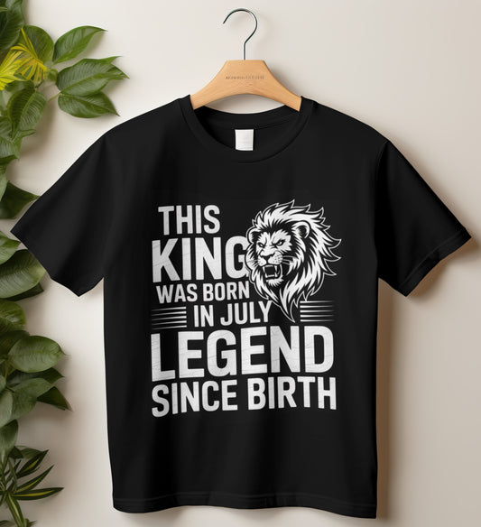 July Birthday T-shirt Round Neck Half Sleeve (This King Was Born in July)