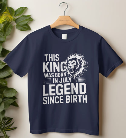 July Birthday T-shirt Round Neck Half Sleeve (This King Was Born in July)