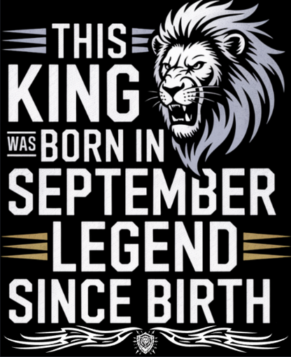 September Birthday T-shirt Round Neck Half Sleeve (This King Was Born in September legend Since Birth)