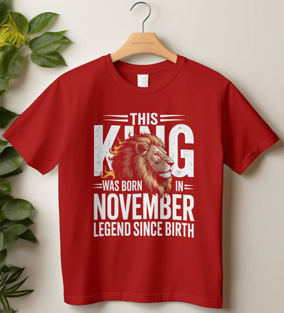 November Birthday T-shirt Round Neck Half Sleeve (This King Was Born in November Legend Since Birth)