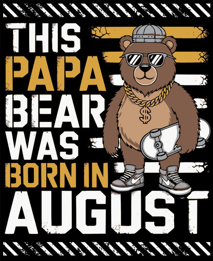 August Birthday T-shirt Round Neck Half Sleeve (This Papa Bear Was Born in August)
