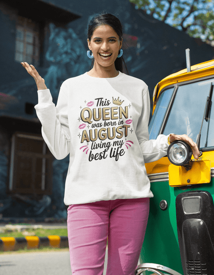 August Birthday Unisex Sweatshirt Full Sleeve(This Queen Was born in August)