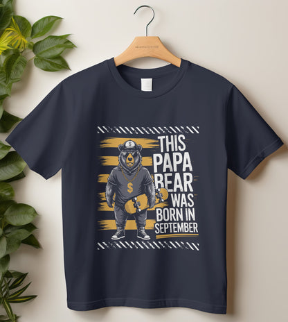 September Birthday T-shirt Round Neck Half Sleeve (This Papa Bear Was Born in September)