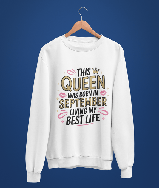 September Birthday Unisex Sweatshirt Full Sleeve (This Queen Was Born in September)