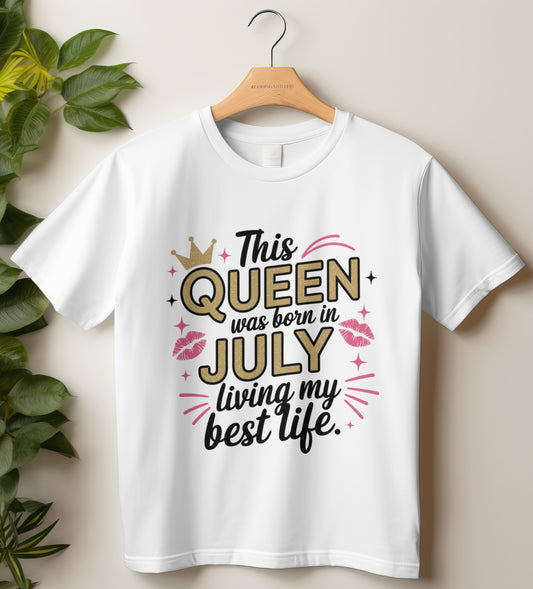 July Birthday T-shirt Round Neck Half Sleeve (This Queen was born in July)