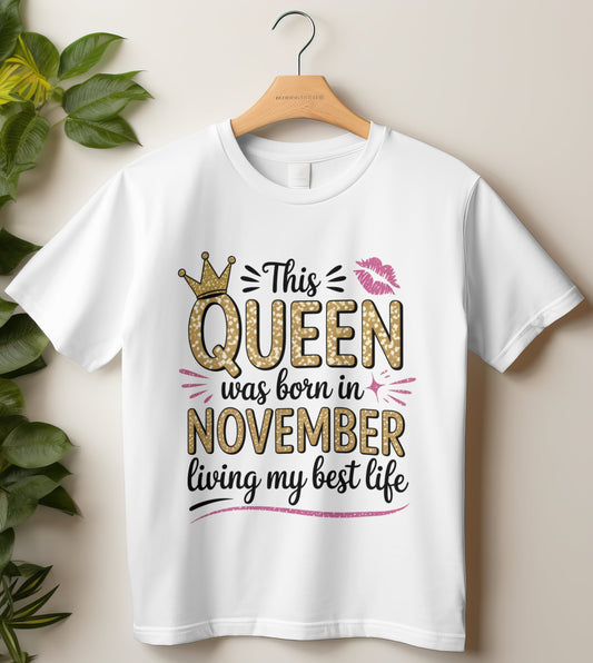 November Birthday T-shirt Round Neck Half Sleeve (This Queen was born in November)