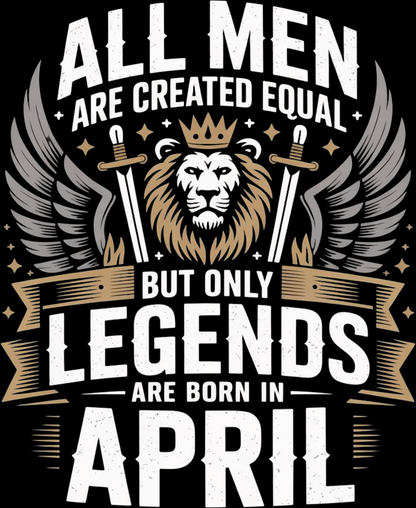 April Birthday Male Classic Crew T-Shirt (All Men Are Created Equal)