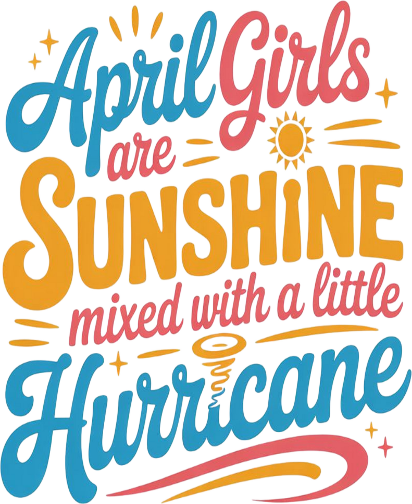 April Birthday Girl's Classic T-Shirt (April Girls are Sunshine)