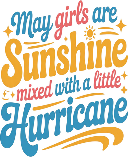 May Birthday Girl's Classic T-Shirt (May Girls are Sunshine mixed with a little Hurricane)