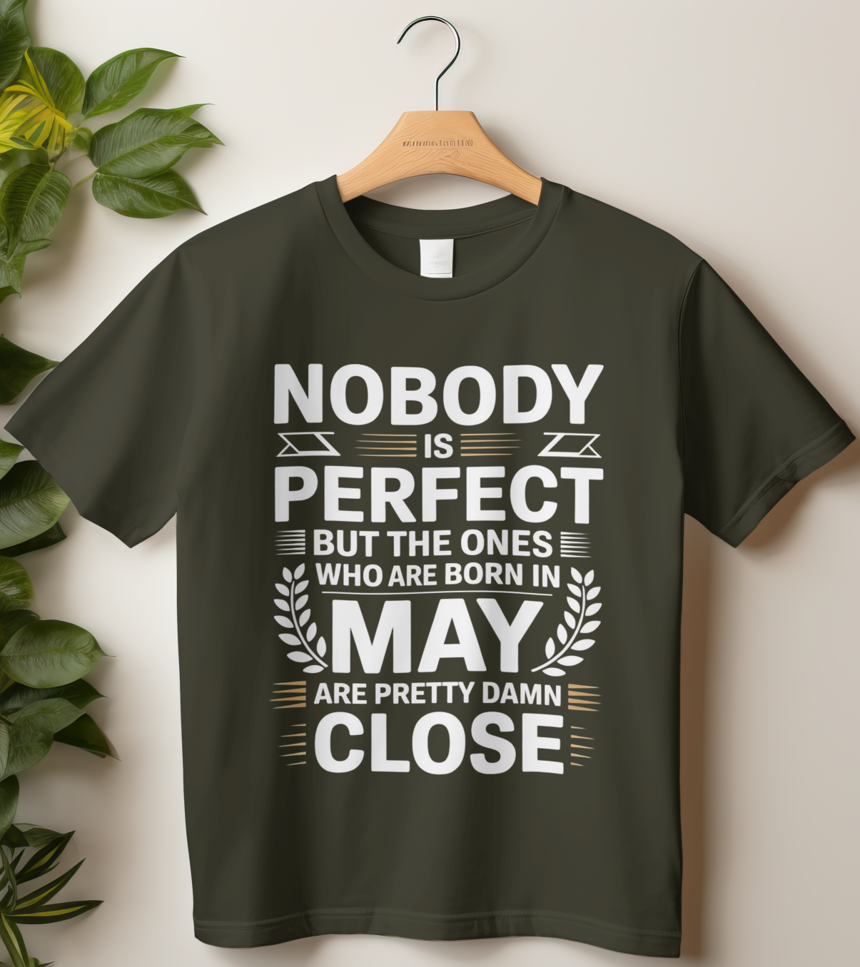 May Birthday Male Classic Crew T-Shirt (Nobody is perfect but the ones who are born in May are pretty damn close)