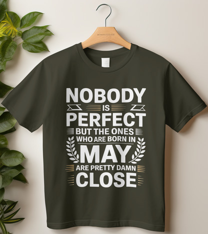 May Birthday Male Classic Crew T-Shirt (Nobody is perfect but the ones who are born in May are pretty damn close)