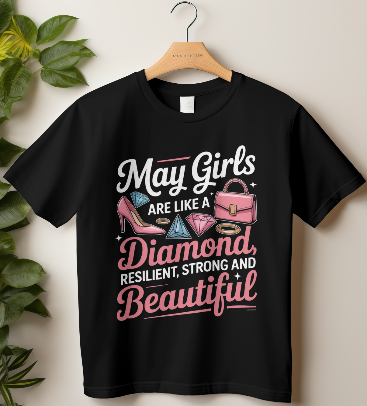 May Birthday Girl's Classic T-Shirt (May Girls are like a diamond resilient, strong and beautiful)