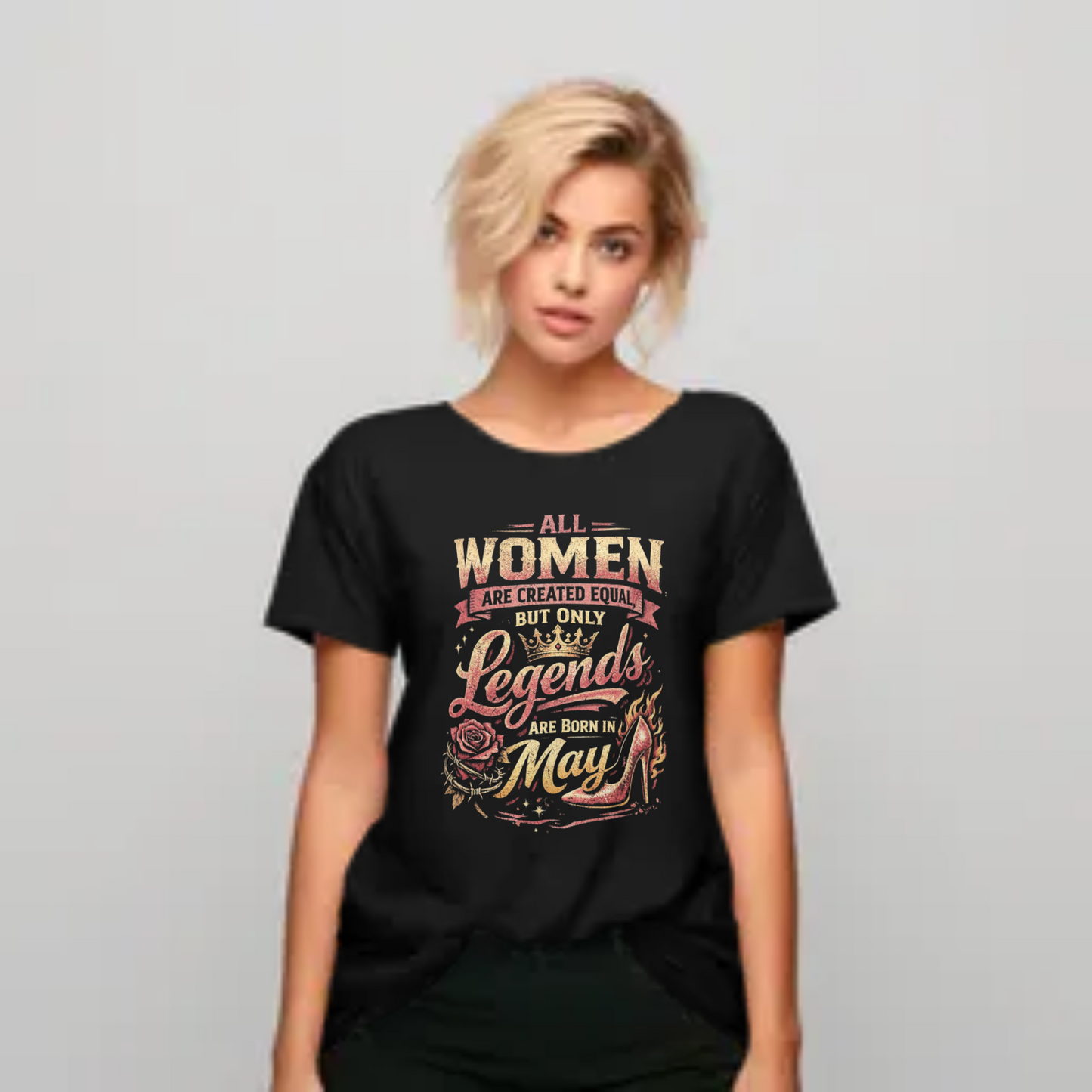 May Birthday Girl's Classic T-Shirt (All WOMEN Are Created Equal, but Only Legends Are Born in May)