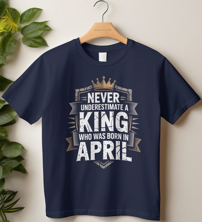April Birthday Male Classic Crew T-Shirt (Never Underestimate a King)