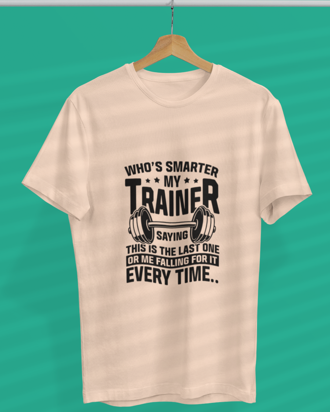 Round Neck Half Sleeve Gym T-Shirt (Who is Smarter, Trainer)